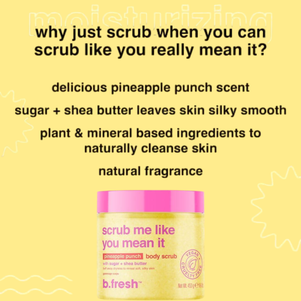 B.fresh Body Scrub With Sugar &Amp; Shea Butter, Pineapple Punch 453G / 16 Oz